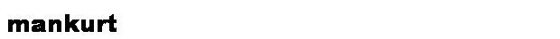Text Box: mankurt
